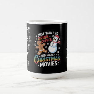 I Just Want to Drink Coffee Watch Christmas Movies Mug