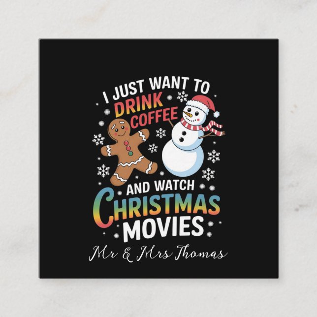 I Just Want to Drink Coffee Watch Christmas Movies Square Business Card (Front)