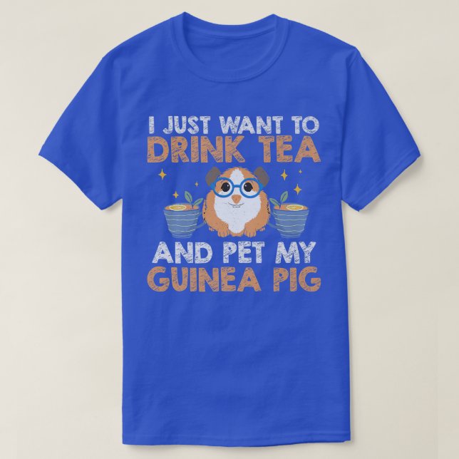 I Just Want To Drink Funny Cavy Guinea Pig Owners  T-Shirt (Design Front)