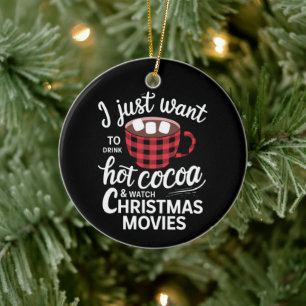 I Just Want To Drink Hot Chocolate and Watch Xmas Ceramic Tree Decoration