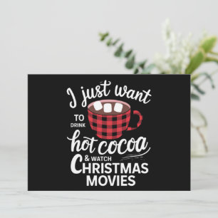 I Just Want To Drink Hot Chocolate and Watch Xmas Holiday Card