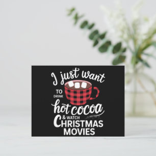 I Just Want To Drink Hot Chocolate and Watch Xmas Holiday Postcard