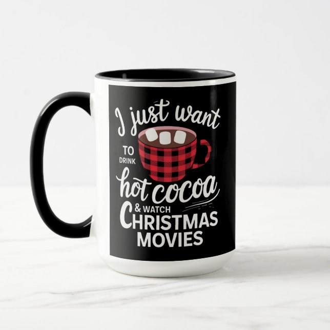 I Just Want To Drink Hot Chocolate and Watch Xmas Mug (Left)