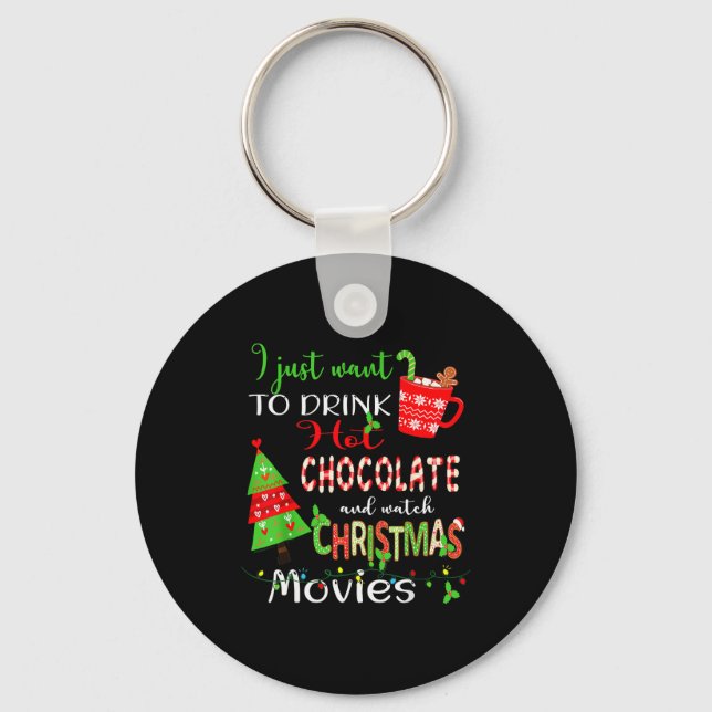 I Just Want To Drink Hot Chocolate Watch Christmas Key Ring (Front)