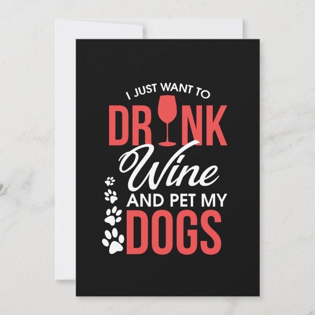 I Just Want To Drink Wine and Pet My Dogs Invitation (Front)