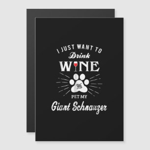 i just want to drink wine and pet my giant schnauz magnetic invitation