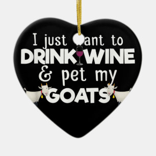 I Just Want To Drink Wine And Pet My Goats Ceramic Tree Decoration