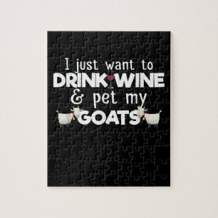 I Just Want To Drink Wine And Pet My Goats Jigsaw Puzzle