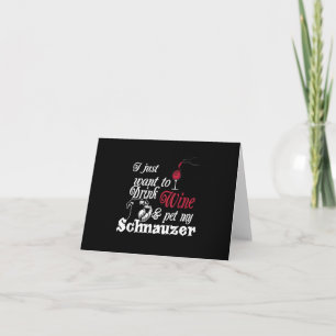 i just want to drink wine and pet my schnauzer thank you card