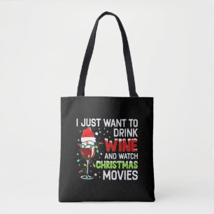 I Just Want To Drink Wine And Watch Christmas Movi Tote Bag
