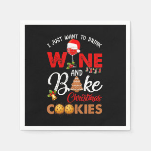I just want to drink wine bake christmas cookies napkin