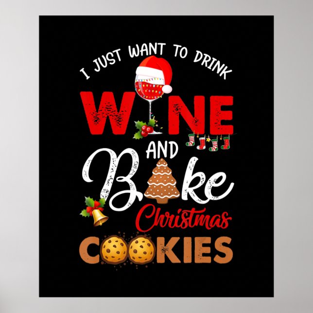 I just want to drink wine | bake christmas cookies poster (Front)