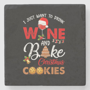 I just want to drink wine bake christmas cookies stone coaster