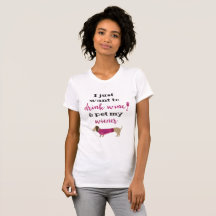I just want to drink wine & pet my wiener