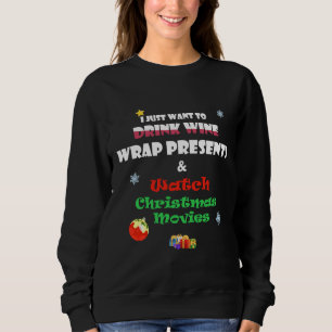 I Just Want To Drink Wine Wrap Presents & Watch Sweatshirt