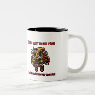 I just want to eat pizza and watch horror movies Two-Tone coffee mug