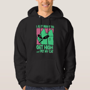 I Just Want To Get High And Pet My Cat Weed Stone Hoodie