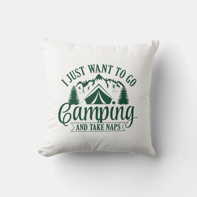 I Just Want To Go Camping And Take Naps Cushion (Front)