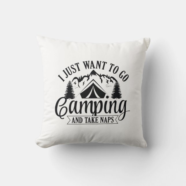 I Just Want To Go Camping And Take Naps Cushion (Front)