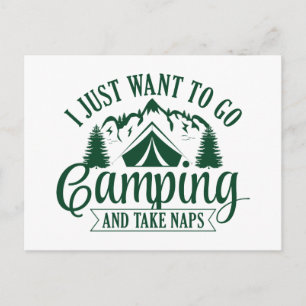I Just Want To Go Camping And Take Naps Postcard