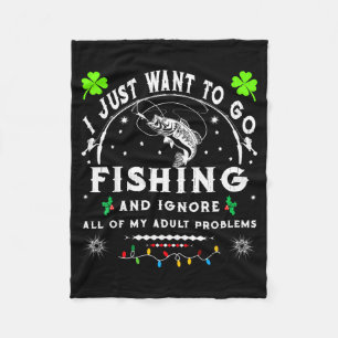 I Just Want To Go Fishing & Ignore All Of My A Fleece Blanket