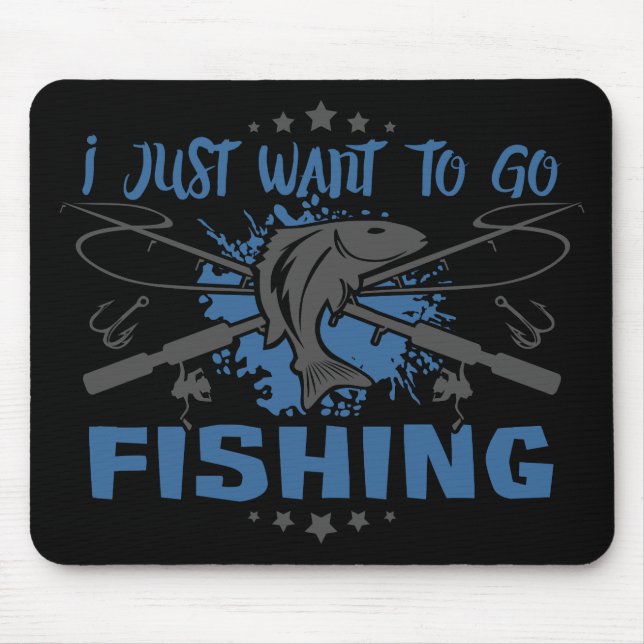 I Just Want To Go Fishing Mouse Mat (Front)