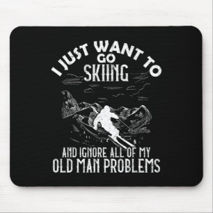 I Just Want To Go Skiing Ski Wintersport Mouse Mat