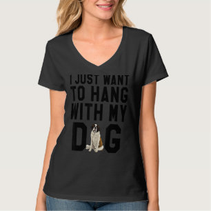 I Just Want To Hang With My St Bernard Dog T-Shirt