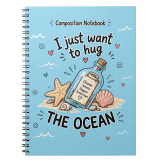 I Just Want to Hug Cute Ocean Message in a Bottle Notebook