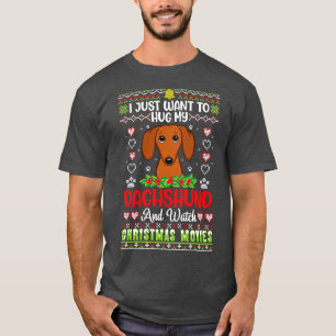 I Just Want To Hug My Dachshund And Watch Christma T-Shirt