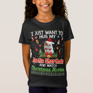 I Just Want To Hug My Exotic Shorthair Cat And Wat T-Shirt