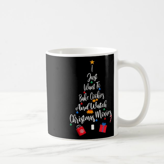 I Just Want To Ke Cookies And Watch Christmas Movi Coffee Mug (Right)