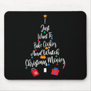 I Just Want To Ke Cookies And Watch Christmas Movi Mouse Mat