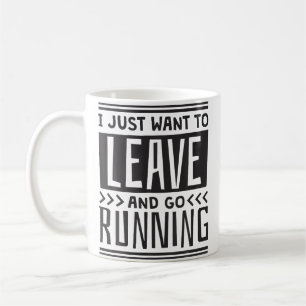 I Just Want To Leave And Go Running Runner Coffee Mug
