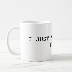 I Just Want to Pee Alone Mug