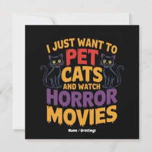 I Just Want To Pet Cats And Watch Horror Movies Invitation