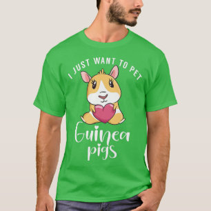 I just want to pet Cute Guinea Pig T-Shirt