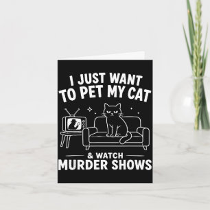 I just want to pet my cat and watch shows card