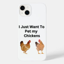 I Just Want to Pet My Chickens.  funny, humour 