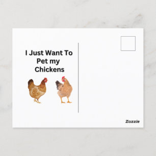 I Just Want to Pet My Chickens. funny, humour Postcard