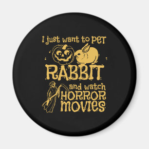 I Just Want To Pet Rabbit And Halloween Magnet