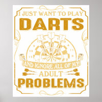 I Just Want To Play Darts and Ignore All of My Adu