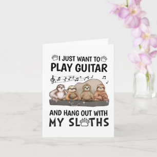 I Just Want To Play Guitar Shirt Cute Sloths Humou Card