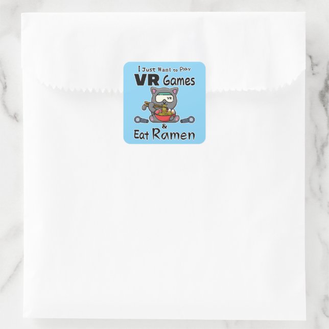 I Just Want to Play VR Games & Eat Ramen  Square Sticker (Bag)