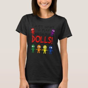I Just Want to Play with My Dolls Halloween Voodoo T-Shirt