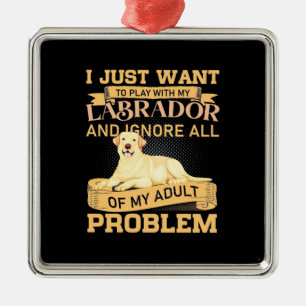I Just Want To Play With My Labrador Metal Tree Decoration