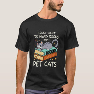 I Just Want to Read Books and Pet Cats Bookish Boo T-Shirt