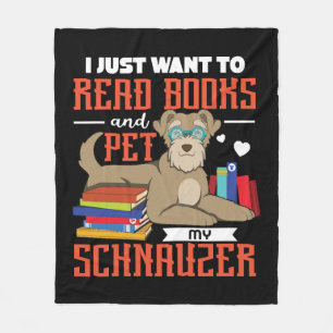 I Just Want To Read books And Pet My Schnauzer Fleece Blanket