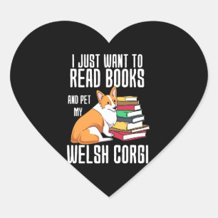 I Just Want To Read Books And Pet My Welsh Corgi Heart Sticker