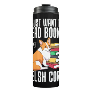 I Just Want To Read Books And Pet My Welsh Corgi Thermal Tumbler